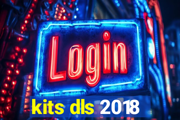 kits dls 2018